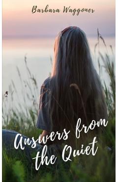 Coperta cărții 'Answers from the Quiet - Barbara Waggoner'