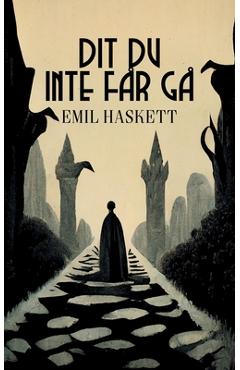 Coperta cărții 'Dit du inte får gå - Emil Haskett'