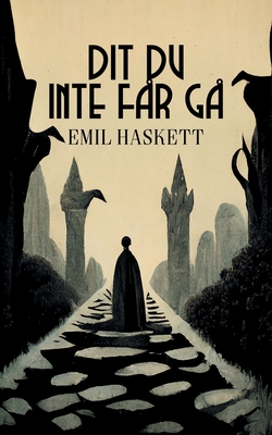 Dit du inte får gå - Emil Haskett