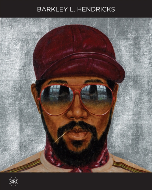 Barkley L. Hendricks: Solid! - Barkley L. Hendricks