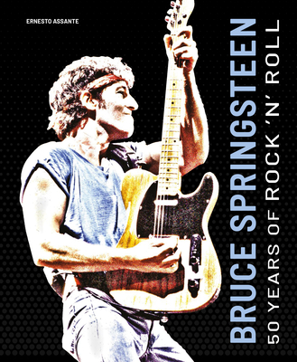 Bruce Springsteen: 50 Years of Rock 'n' Roll - Ernesto Assante