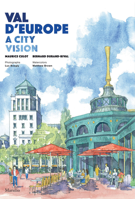 Val d'Europe: A City Vision - Bernard Durand-rival