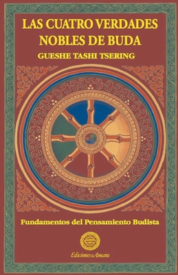 Las cuatro verdades nobles - Gueshe Tashi