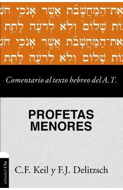 Comentario al texto hebreo del Antiguo Testamento - Profetas Menores - Carl Friedrich Keil