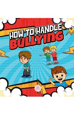 Coperta cărții 'How To Handle Bullying: A kid's guide on how to spot and how to stop bullying - Samuel John'