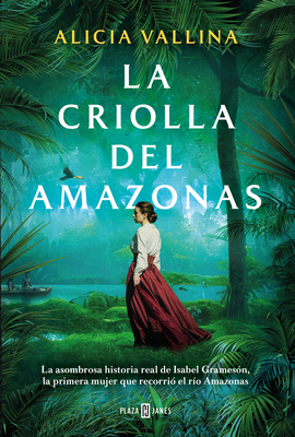 La Criolla del Amazonas / The Creole Lady of the Amazon - Alicia Vallina
