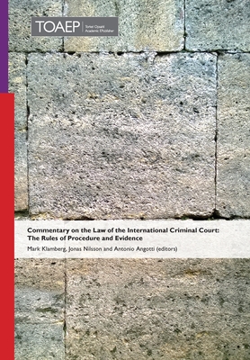 Commentary on the Law of the International Criminal Court: The Rules of Procedure and Evidence - Mark Klamberg