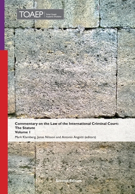 Commentary on the Law of the International Criminal Court, The Statute: Volume 1 - Mark Klamberg