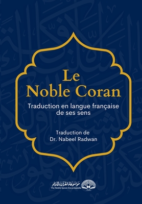 Le Noble Coran - Traduction en langue française de ses sens - Nabeel Radwan