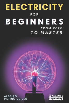 Electricity for beginners: From zero to master - David Esteban Londoo Patio