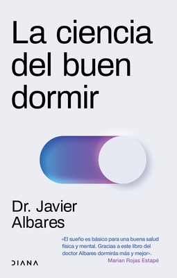 Coperta cărții 'La Ciencia del Buen Dormir / The Science of Good Sleep - Javier Albares'