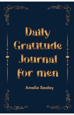 Coperta cărții 'Daily Gratitude Book for Men: Cultivate an Attitude of Gratitude, Mindfulness and Reflection, A Simple and Effective'