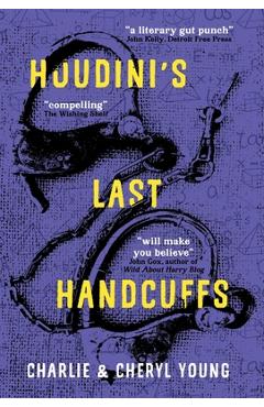 Poza produsului Houdini's Last Handcuffs - Charlie Young