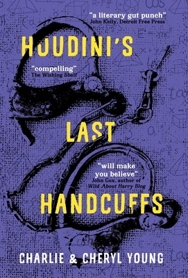 Houdini's Last Handcuffs - Charlie Young