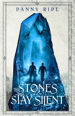 The Stones Stay Silent - Danny Ride
