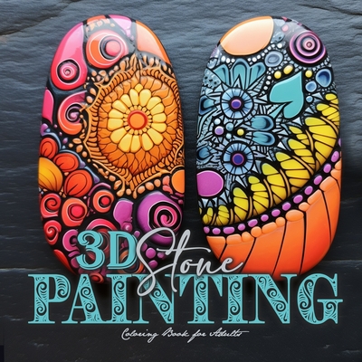 3D Stone Painting Coloring Book for Adults: stones Coloring Book for Adults Zentangle painting stones grayscale Coloring Book Mandala Patterns Colorin - Monsoon Publishing