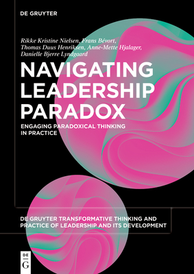 Navigating Leadership Paradox: Engaging Paradoxical Thinking in Practice - Rikke Kristine Nielsen