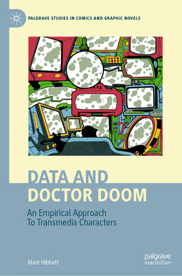 Data and Doctor Doom: An Empirical Approach to Transmedia Characters - Mark Hibbett