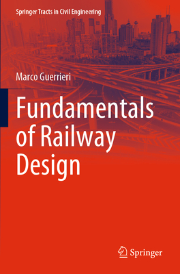 Fundamentals of Railway Design - Marco Guerrieri