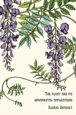 Coperta cărții 'The plant and its ornamental applications - Eugène Grasset'