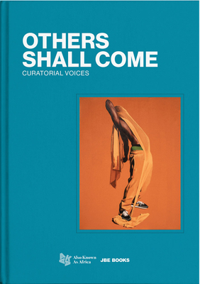 Others Shall Come: Curatorial Voices - Armelle Dakouo