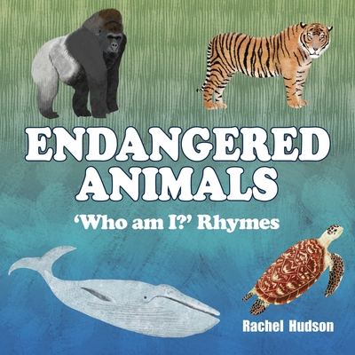 Endangered Animals: 'Who am I?' Rhymes - Rachel Hudson