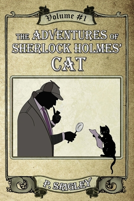 The Adventures of Sherlock Holmes' Cat, Volume 1 - Patricia Srigley