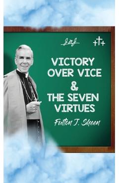 Poza produsului Victory Over Vice & The Seven Virtues - Fulton J. Sheen