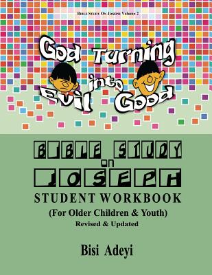 Bible Study On Joseph Student Workbook: (For Older Children & Youth) - Bisi Adeyi
