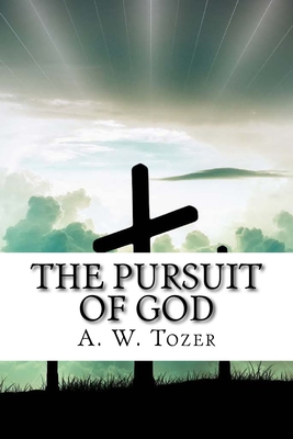 Coperta cărții 'The Pursuit of God - A. W. Tozer'