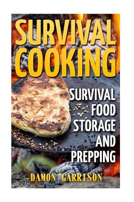 Coperta cărții 'Survival Cooking: Survival Food Storage And Prepping - Damon Garrison'