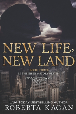 New Life, New Land - Roberta Kagan