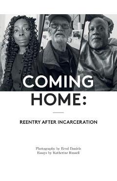 Coming Home: Reentry After Incarceration - Katherine Russell