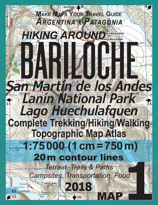 Hiking Around Bariloche Map 1 San Martin de los Andes, Lanin National Park, Lago Huechulafquen Complete Trekking/Hiking/Walking Topographic Map Atlas - Sergio Mazitto