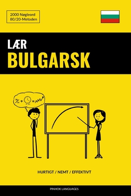 Lr Bulgarsk - Hurtigt / Nemt / Effektivt: 2000 Ngleord - Pinhok Languages