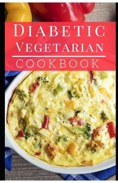 Coperta cărții 'Diabetic Vegetarian Cookbook: Healthy and Delicious Diabetic Diet Vegetarian Recipes - Lisa Medows'