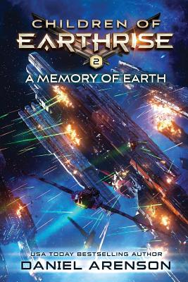 A Memory of Earth: Children of Earthrise Book 2 - Daniel Arenson