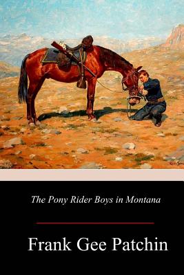 Coperta cărții 'The Pony Rider Boys in Montana - Frank Gee Patchin'