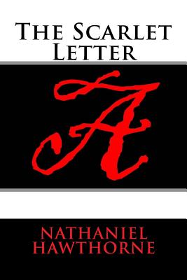 The Scarlet Letter - Nathaniel Hawthorne