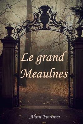 Le Grand Meaulnes - Alain Fournier