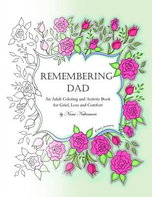 Remembering Dad: An Adult Coloring Book for Grief, Loss and Comfort - Nami Nakamura