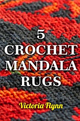 5 Crochet Mandala Rugs - Victoria Flynn