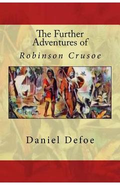 Poza produsului The Further Adventures of Robinson Crusoe - Daniel Defoe
