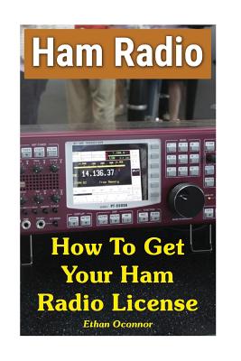 Coperta cărții 'Ham Radio: How To Get Your Ham Radio License - Ethan Oconnor'