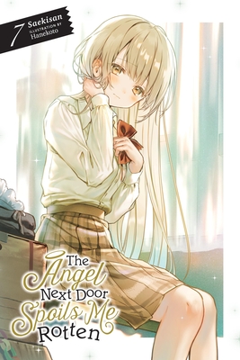 The Angel Next Door Spoils Me Rotten, Vol. 7 (Light Novel): Volume 7 - Saekisan