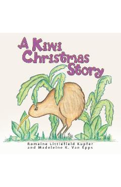 Coperta cărții 'A Kiwi Christmas Story - Romaine Littlefield Kupfer'