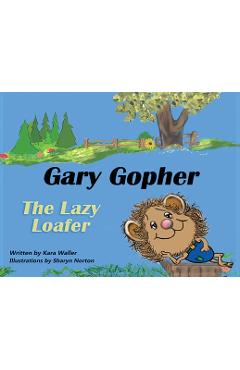 Poza produsului Gary Gopher The Lazy Loafer - Kara Waller