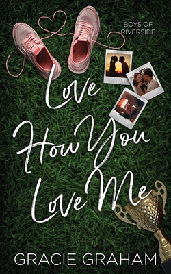 Love How You Love Me - Gracie Graham