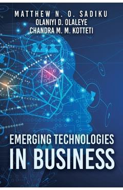 Coperta cărții 'Emerging Technologies in Business - Matthew N. O. Sadiku'