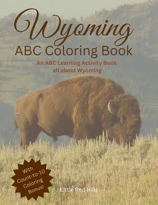 My Wyoming ABC Coloring Book: My Wyoming ABC Coloring Book - Little Red Hills